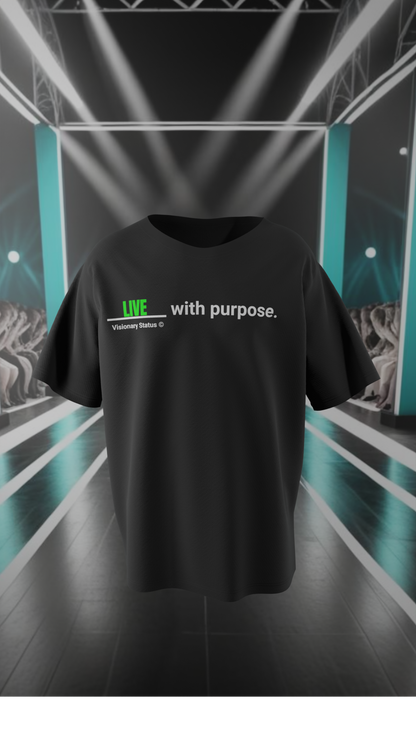 Live with purpose.